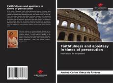 Faithfulness and apostasy in times of persecution kitap kapağı