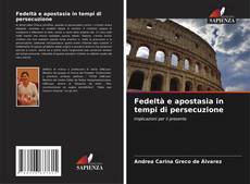 Обложка Fedeltà e apostasia in tempi di persecuzione