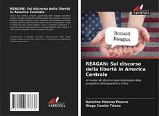 Portada del libro de REAGAN: Sul discorso della libertà in America Centrale