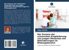 Bookcover of Der Prozess der schulischen Eingliederung von jungen Menschen mit Behinderungen im Bildungsbereich