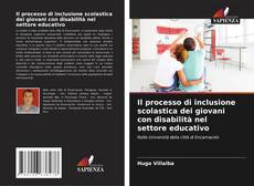 Portada del libro de Il processo di inclusione scolastica dei giovani con disabilità nel settore educativo