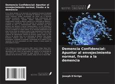 Buchcover von Demencia Confidencial: Apuntar al envejecimiento normal, frente a la demencia