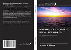 Bookcover of LA NEUROFÍSICA Y EL MODELO MENTAL "PED" (MMPED)