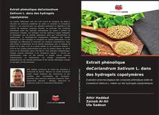 Buchcover von Extrait phénolique deCoriandrum Sativum L. dans des hydrogels copolymères