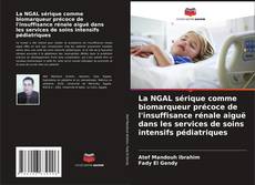 La NGAL sérique comme biomarqueur précoce de l'insuffisance rénale aiguë dans les services de soins intensifs pédiatriques的封面