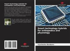 Capa do livro de Smart technology hybrids for orthopedics and physiology 