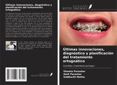 Bookcover of Últimas innovaciones, diagnóstico y planificación del tratamiento ortognático