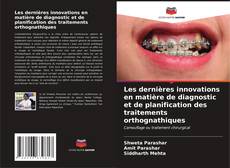 Capa do livro de Les dernières innovations en matière de diagnostic et de planification des traitements orthognathiques 