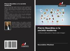 Bookcover of Pierre Bourdieu e la società moderna