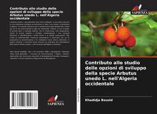 Bookcover of Contributo allo studio delle opzioni di sviluppo della specie Arbutus unedo L. nell'Algeria occidentale