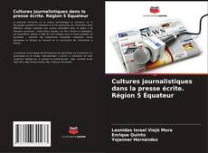 Buchcover von Cultures journalistiques dans la presse écrite. Région 5 Équateur