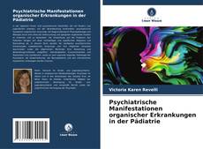 Bookcover of Psychiatrische Manifestationen organischer Erkrankungen in der Pädiatrie