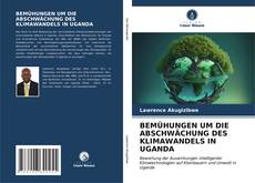Bookcover of BEMÜHUNGEN UM DIE ABSCHWÄCHUNG DES KLIMAWANDELS IN UGANDA