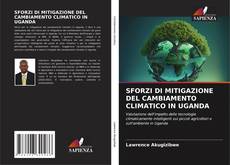 Bookcover of SFORZI DI MITIGAZIONE DEL CAMBIAMENTO CLIMATICO IN UGANDA