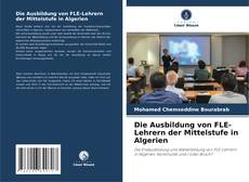 Copertina di Die Ausbildung von FLE-Lehrern der Mittelstufe in Algerien