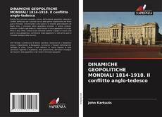 Обложка DINAMICHE GEOPOLITICHE MONDIALI 1814-1918. Il conflitto anglo-tedesco