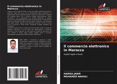 Bookcover of Il commercio elettronico in Marocco