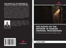 Capa do livro de THE RIGHTS OF THE DEFENSE IN IVORIAN CRIMINAL PROCEEDINGS 
