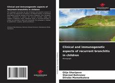 Bookcover of Clinical and immunogenetic aspects of recurrent bronchitis in children