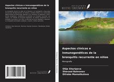 Buchcover von Aspectos clínicos e inmunogenéticos de la bronquitis recurrente en niños