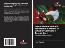Copertina di Composizione dell'olio essenziale di rizoma di Zingiber Cernuum e Costus Speci