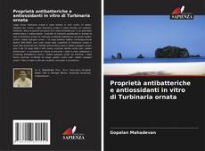 Обложка Proprietà antibatteriche e antiossidanti in vitro di Turbinaria ornata