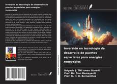 Capa do livro de Inversión en tecnología de desarrollo de puertos espaciales para energías renovables 