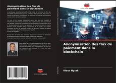 Capa do livro de Anonymisation des flux de paiement dans la blockchain 