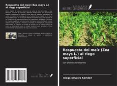 Обложка Respuesta del maíz (Zea mays L.) al riego superficial