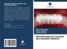 Bookcover of Mikrobiologische Aspekte des dentalen Biofilms