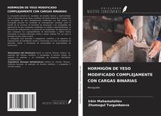 Bookcover of HORMIGÓN DE YESO MODIFICADO COMPLEJAMENTE CON CARGAS BINARIAS