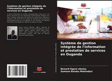 Buchcover von Système de gestion intégrée de l'information et prestation de services en Ouganda