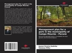 Management plan for a park in the municipality of Campo Mourão - Paraná kitap kapağı