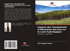 Couverture de Impacts des changements d'affectation des sols sur le cycle hydrologique