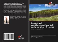 Bookcover of Impatto del cambiamento d'uso del suolo sul ciclo idrologico