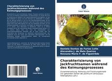 Charakterisierung von Jackfruchtsamen während des Keimungsprozesses kitap kapağı