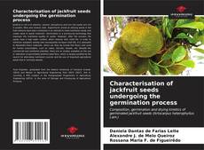 Bookcover of Characterisation of jackfruit seeds undergoing the germination process