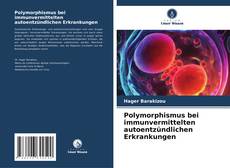 Polymorphismus bei immunvermittelten autoentzündlichen Erkrankungen kitap kapağı