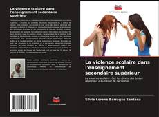 Bookcover of La violence scolaire dans l'enseignement secondaire supérieur