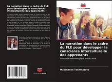Copertina di La narration dans le cadre du FLE pour développer la conscience interculturelle des apprenants