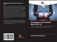 Portada del libro de Enseigner l'innovation dans les TIC