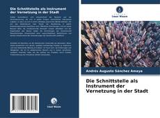 Bookcover of Die Schnittstelle als Instrument der Vernetzung in der Stadt