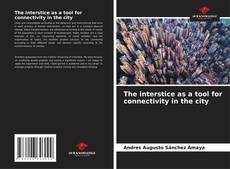 Bookcover of The interstice as a tool for connectivity in the city