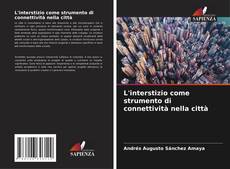 Bookcover of L'interstizio come strumento di connettività nella città