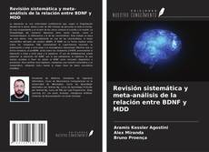 Bookcover of Revisión sistemática y meta-análisis de la relación entre BDNF y MDD