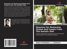 Reasons For Removing Gluten And Casein From The Autistic Diet kitap kapağı