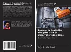 Capa do livro de Ingeniería lingüística indígena para el desarrollo tecnológico 