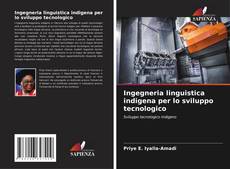 Обложка Ingegneria linguistica indigena per lo sviluppo tecnologico