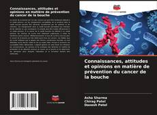 Connaissances, attitudes et opinions en matière de prévention du cancer de la bouche kitap kapağı