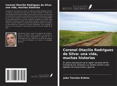 Capa do livro de Coronel Otacílio Rodrigues da Silva: una vida, muchas historias 